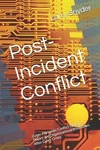 Post-incident Conflict: Cyber-phronetic Conflict Systems Theory And Organization. Fixed Price $27.14.