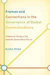 Frames And Connections In The Governance Of Global Communications: A Network Stu. Fixed Price $106.56.
